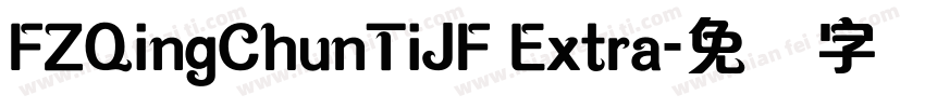 FZQingChunTiJF Extra字体转换